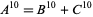  A^(10)=B^(10)+C^(10) 