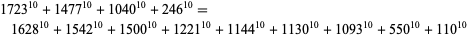  1723^(10)+1477^(10)+1040^(10)+246^(10)=1628^(10)+1542^(10)+1500^(10)+1221^(10)+1144^(10)+1130^(10)+1093^(10)+550^(10)+110^(10)  