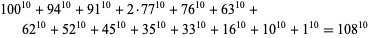  100^(10)+94^(10)+91^(10)+2·77^(10)+76^(10)+63^(10)+62^(10)+52^(10)+45^(10)+35^(10)+33^(10)+16^(10)+10^(10)+1^(10)=108^(10)  