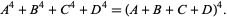  A^4+B^4+C^4+D^4=(A+B+C+D)^4. 