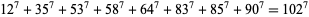  12^7+35^7+53^7+58^7+64^7+83^7+85^7+90^7=102^7 