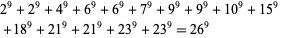  2^9+2^9+4^9+6^9+6^9+7^9+9^9+9^9+10^9+15^9 
 +18^9+21^9+21^9+23^9+23^9=26^9   