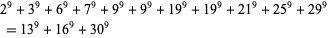  2^9+3^9+6^9+7^9+9^9+9^9+19^9+19^9+21^9+25^9+29^9 
 =13^9+16^9+30^9   