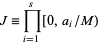  J=product_(i=1)^s[0,a_i/M) 