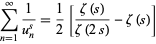  sum_(n=1)^infty1/(u_n^s)=1/2[(zeta(s))/(zeta(2s))-zeta(s)] 