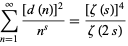  sum_(n=1)^infty([d(n)]^2)/(n^s)=([zeta(s)]^4)/(zeta(2s)) 