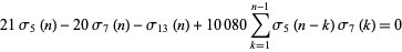  21sigma_5(n)-20sigma_7(n)-sigma_(13)(n)+10080sum_(k=1)^(n-1)sigma_5(n-k)sigma_7(k)=0 