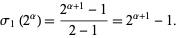  sigma_1(2^alpha)=(2^(alpha+1)-1)/(2-1)=2^(alpha+1)-1. 