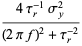 (4tau_r^(-1)sigma_y^2)/((2pif)^2+tau_r^(-2))
