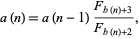  a(n)=a(n-1)(F_(b(n)+3))/(F_(b(n)+2)), 