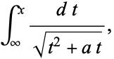  int_infty^x(dt)/(sqrt(t^2+at)), 