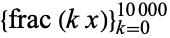 {frac(kx)}_(k=0)^(10000)