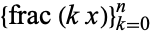 {frac(kx)}_(k=0)^n