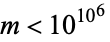 m<10^(10^6)