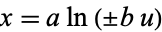 x=aln(+/-bu)