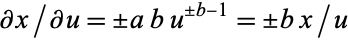 partialx/partialu=+/-abu^(+/-b-1)=+/-bx/u