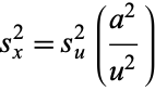  s_x^2=s_u^2((a^2)/(u^2)) 