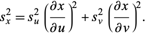  s_x^2=s_u^2((partialx)/(partialu))^2+s_v^2((partialx)/(partialv))^2. 