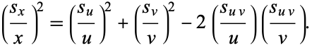  ((s_x)/x)^2=((s_u)/u)^2+((s_v)/v)^2-2((s_(uv))/u)((s_(uv))/v). 