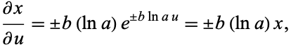  (partialx)/(partialu)=+/-b(lna)e^(+/-blnau)=+/-b(lna)x, 