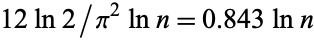 12ln2/pi^2lnn=0.843lnn