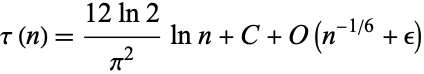  tau(n)=(12ln2)/(pi^2)lnn+C+O(n^(-1/6)+epsilon) 