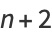 n+2