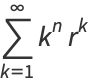 sum_(k=1)^(infty)k^nr^k