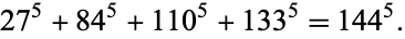  27^5+84^5+110^5+133^5=144^5. 