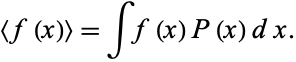  <f(x)>=intf(x)P(x)dx. 