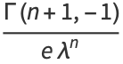 (Gamma(n+1,-1))/(elambda^n)