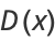 D(x)