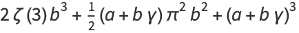 2zeta(3)b^3+1/2(a+bgamma)pi^2b^2+(a+bgamma)^3