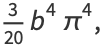 3/(20)b^4pi^4,