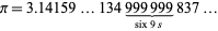  pi=3.14159...134999999_()_(six 9s)837... 