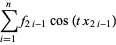 sum_(i=1)^(n)f_(2i-1)cos(tx_(2i-1))