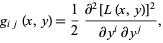  g_(ij)(x,y)=1/2(partial^2[L(x,y)]^2)/(partialy^ipartialy^j), 