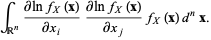 int_(R^n)(partiallnf_X(x))/(partialx_i)(partiallnf_X(x))/(partialx_j)f_X(x)d^nx.
