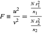  F=(u^2)/(v^2)=((Ns_1^2)/(n_1))/((Ns_2^2)/(n_2)) 