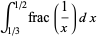 int_(1/3)^(1/2)frac(1/x)dx