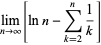 lim_(n->infty)[lnn-sum_(k=2)^(n)1/k]