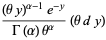 ((thetay)^(alpha-1)e^(-y))/(Gamma(alpha)theta^alpha)(thetady)