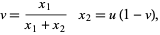  v=(x_1)/(x_1+x_2)    x_2=u(1-v), 