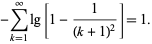  -sum_(k=1)^inftylg[1-1/((k+1)^2)]=1. 