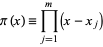  pi(x)=product_(j=1)^m(x-x_j) 