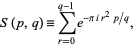  S(p,q)=sum_(r=0)^(q-1)e^(-piir^2p/q), 