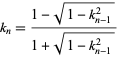  k_n=(1-sqrt(1-k_(n-1)^2))/(1+sqrt(1-k_(n-1)^2)) 