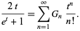  (2t)/(e^t+1)=sum_(n=1)^inftyG_n(t^n)/(n!). 