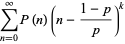 sum_(n=0)^(infty)P(n)(n-(1-p)/p)^k