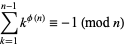  sum_(k=1)^(n-1)k^(phi(n))=-1 (mod n) 